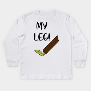 My leg Kids Long Sleeve T-Shirt